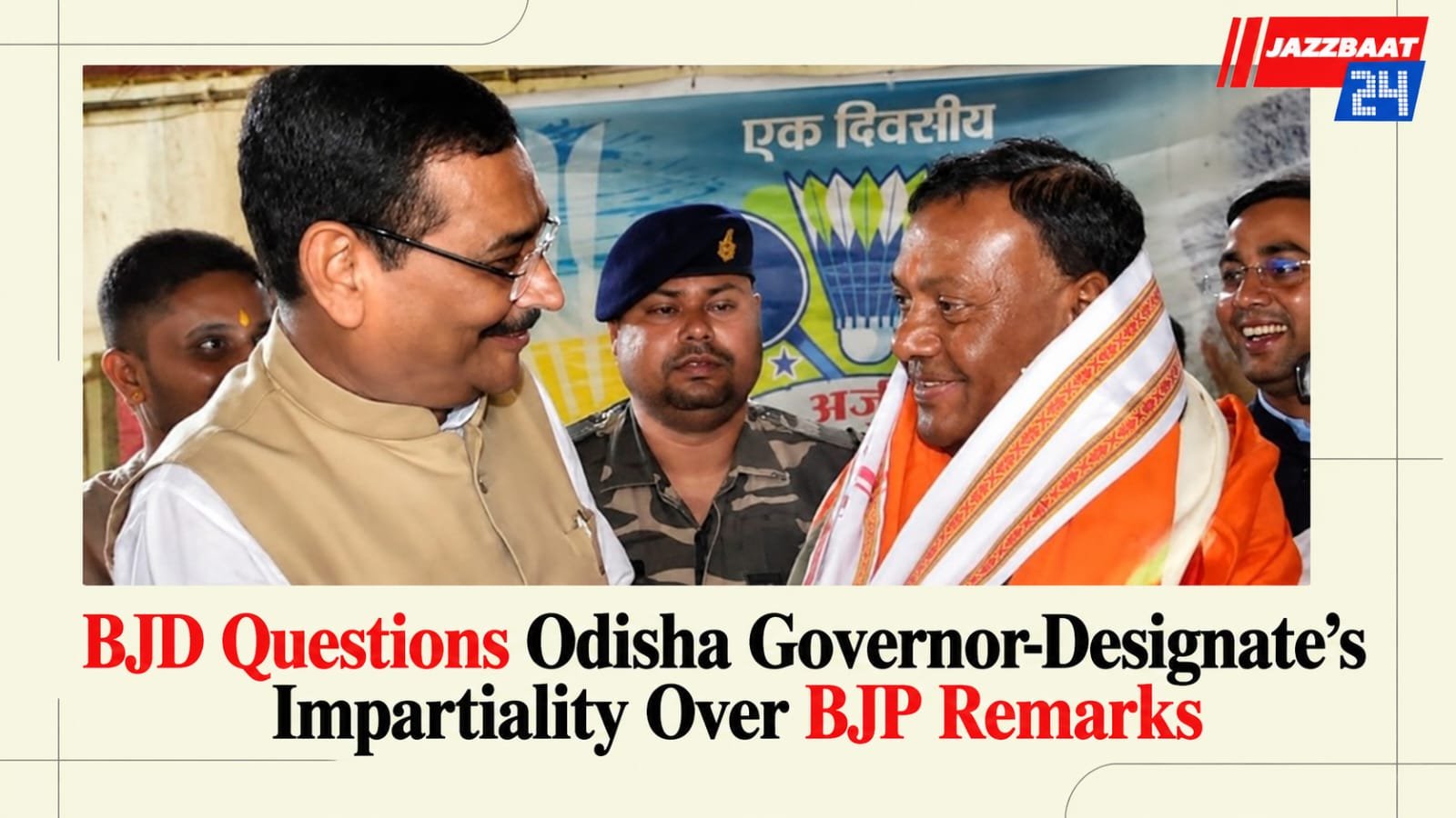 BJD Questions Odisha Governor-Designate’s Impartiality Over BJP Remarks