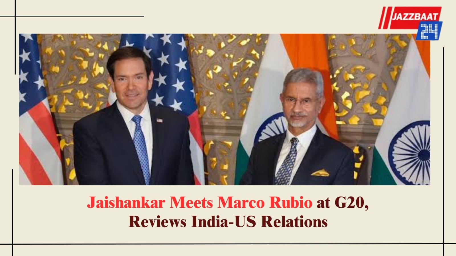 Jaishankar Meets Marco Rubio at G20, Reviews India-US Relations