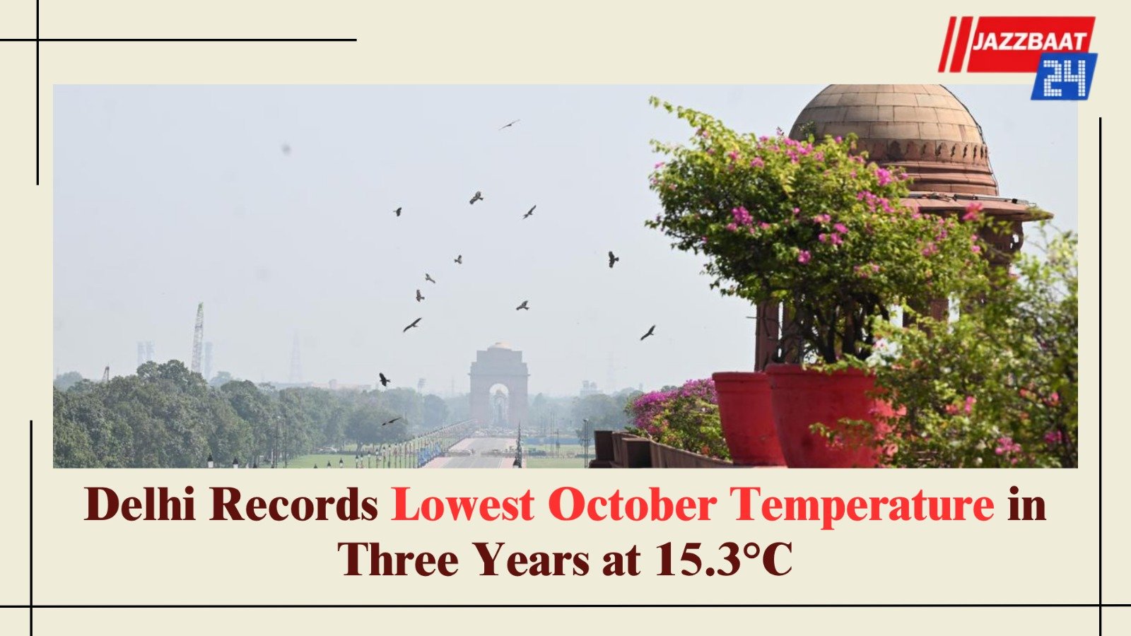 Delhi Records Lowest October Temperature in Three Years at 15.3°C