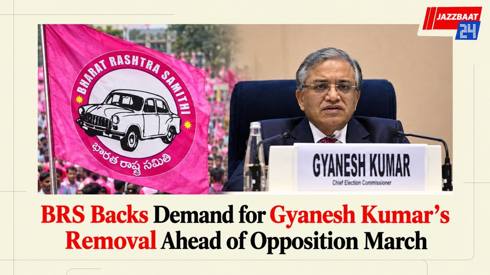 BRS Backs Demand for Gyanesh Kumar’s Removal Ahead of Opposition March