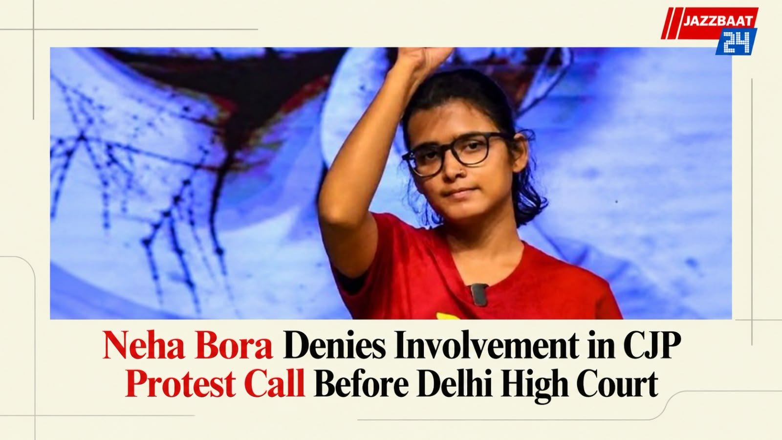 Neha Bora Denies Involvement in CJP Protest Call Before Delhi High Court