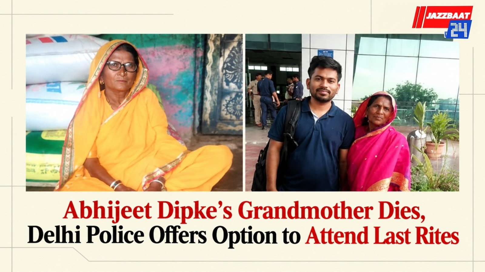 Abhijeet Dipke’s Grandmother Dies, Delhi Police Offers Option to Attend Last Rites