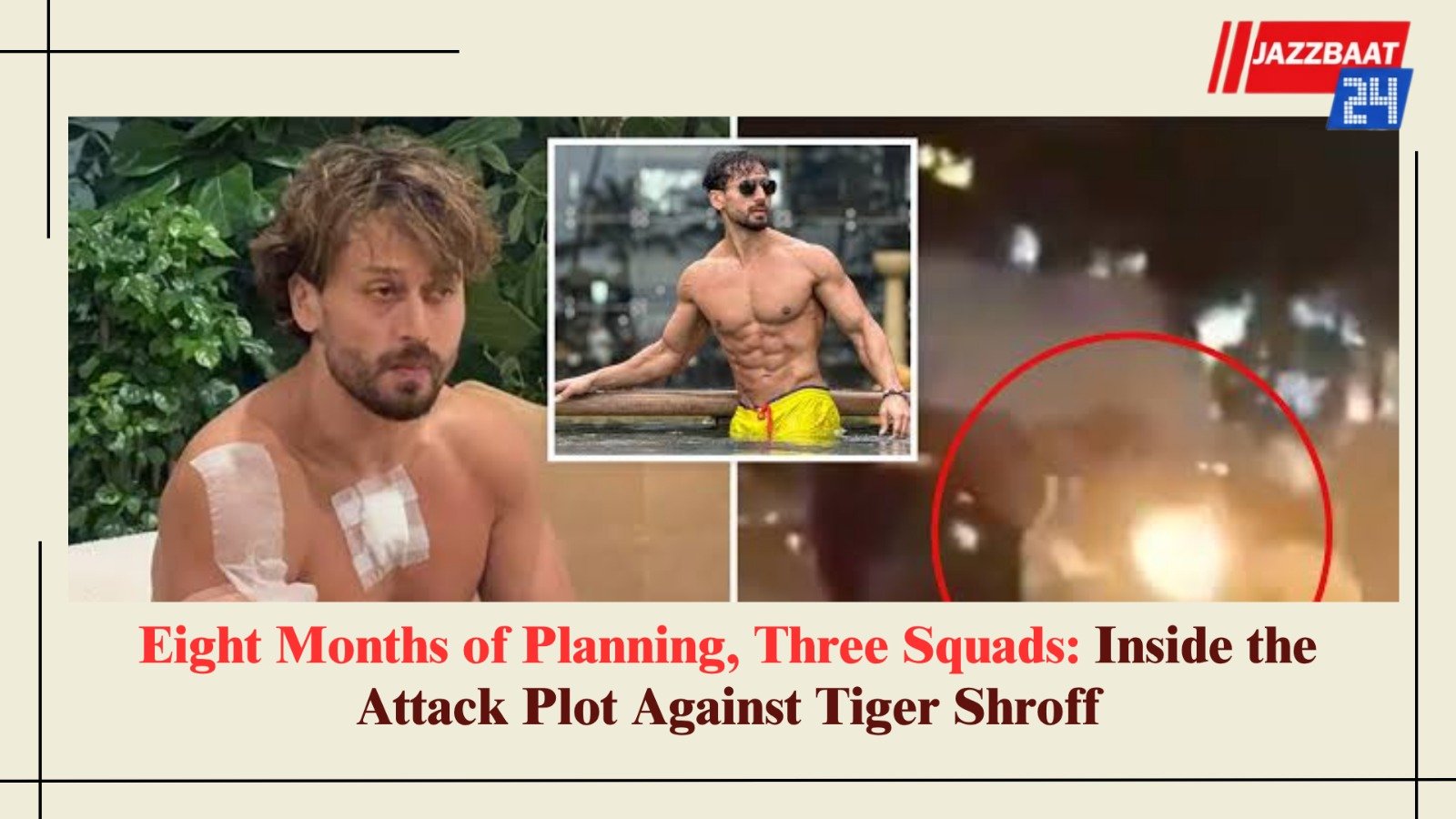 Eight Months of Planning, Three Squads: Inside the Attack Plot Against Tiger Shroff