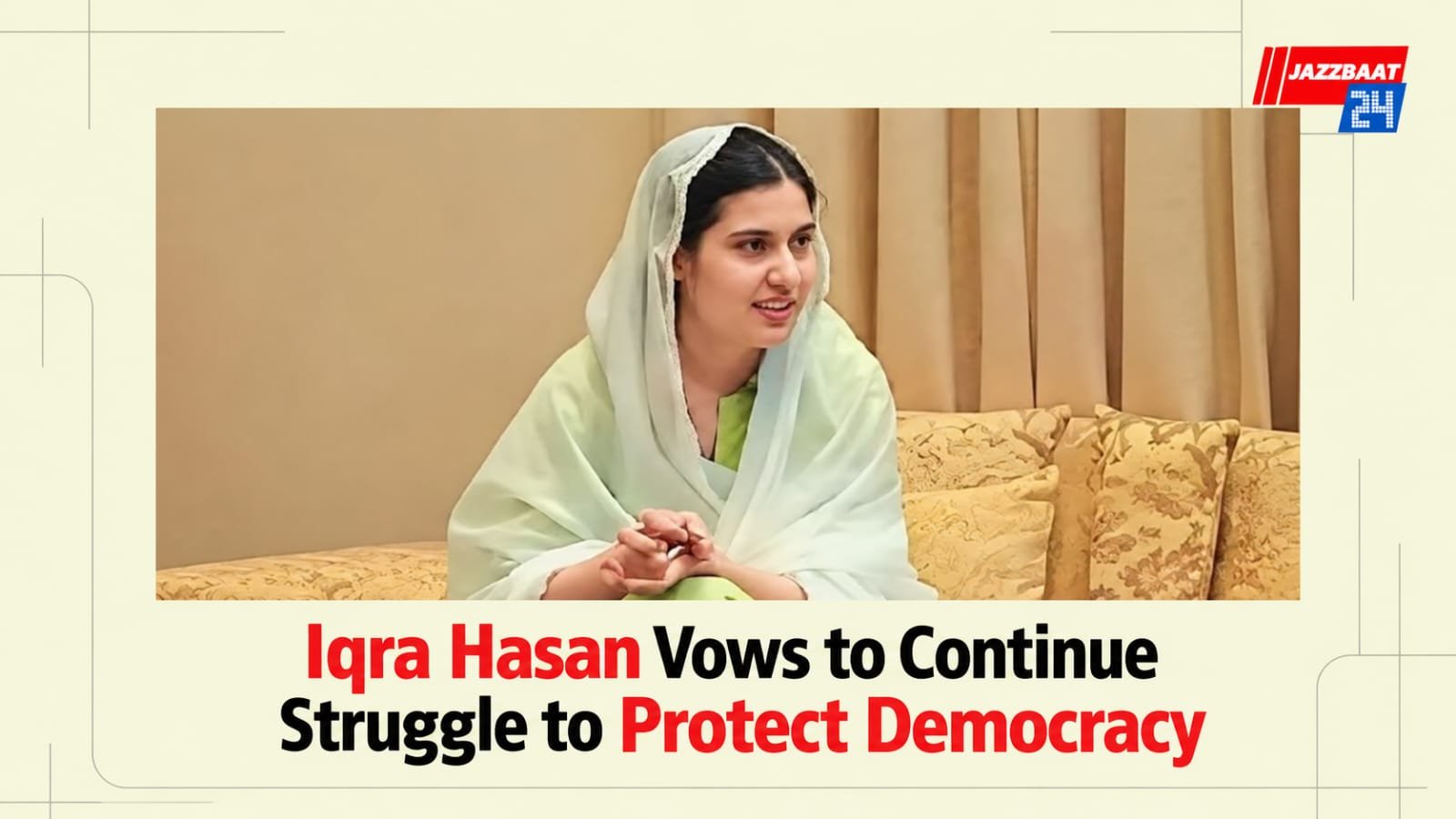 Iqra Hasan Vows to Continue Struggle to Protect Democracy
