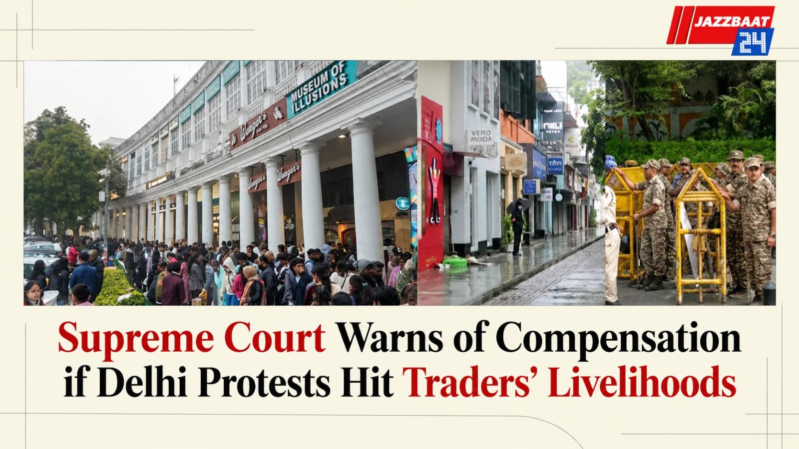 Supreme Court Warns of Compensation if Delhi Protests Hit Traders’ Livelihoods