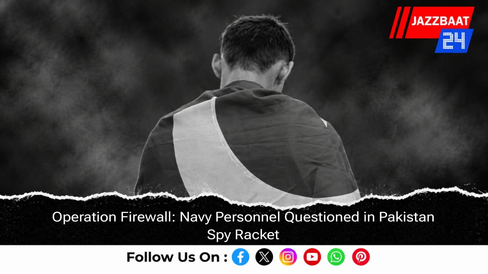Operation Firewall: Navy Personnel Questioned in Pakistan Spy Racket