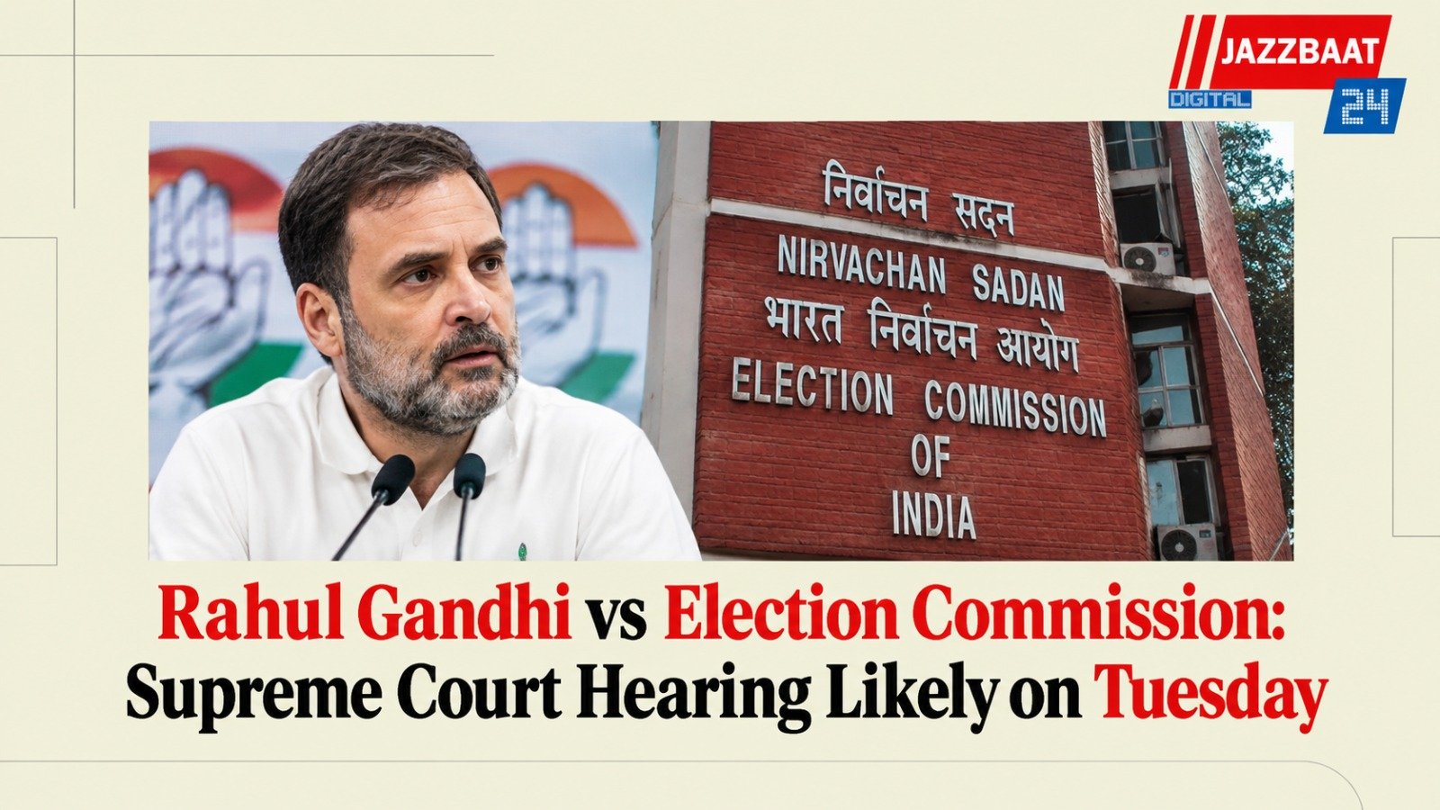 Rahul Gandhi vs Election Commission: Supreme Court Hearing Likely on Tuesday