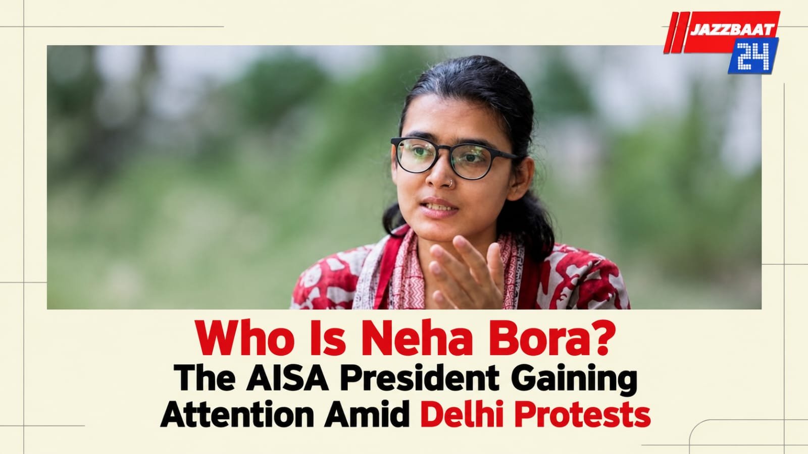 Who Is Neha Bora? The AISA President Gaining Attention Amid Delhi Protests