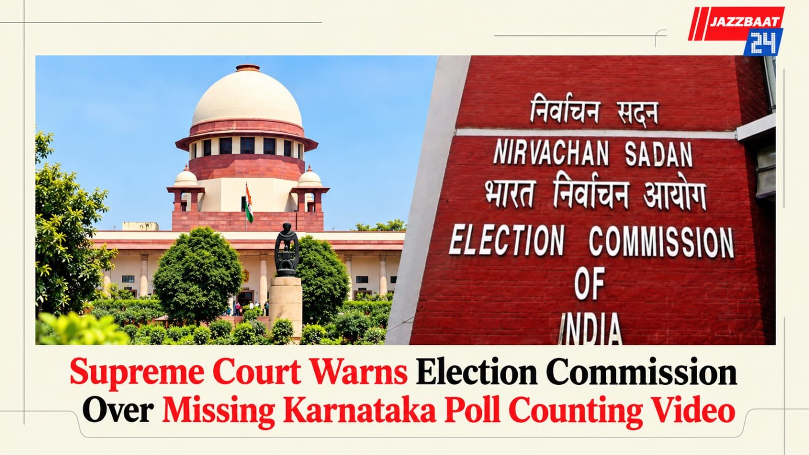 Supreme Court Warns Election Commission Over Missing Karnataka Poll Counting Video
